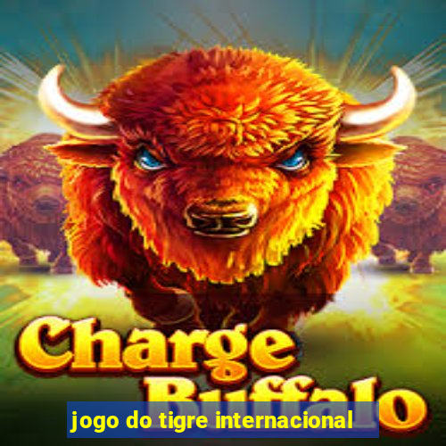 jogo do tigre internacional